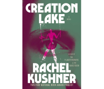 Jackson Heights Book Club: "Creation Lake" by Rachel Kushner